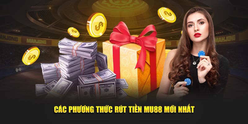 Các phương thức rút tiền MU88 mới nhất