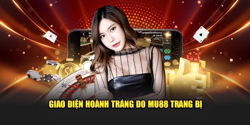 Giao diện hoành tráng do MU88 trang bị